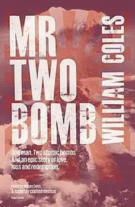 «Mr Two Bomb» by William Coles