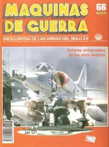 Maquinas de Guerra 66 : Aviones embarcados de los anos sesenta
