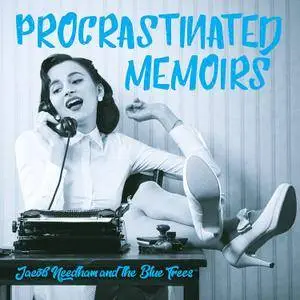 Jacob Needham & The Blue Trees - Procrastinated Memoirs (2018) [Official Digital Download]