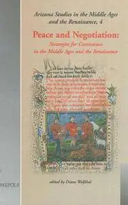 Peace and Negotiation: Strategies for Coexistence in the Middle Ages and the Renaissance