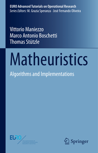 Matheuristics: Algorithms and Implementations