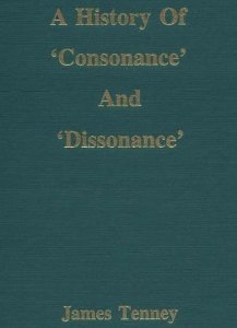 James Tenney - A History of 'Consonance' and  'Dissonance'