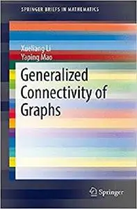 Generalized Connectivity of Graphs (Briefs in Mathematics) [Repost]