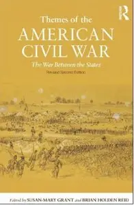 Themes of the American Civil War: The War Between the States (2nd edition) [Repost]