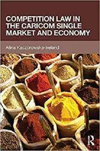 Competition Law in the CARICOM Single Market and Economy [Kindle Edition]