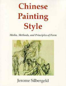 Chinese Painting Style: Media, Methods and Principles of Form