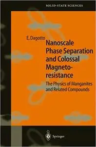 Nanoscale Phase Separation and Colossal Magnetoresistance (Repost)