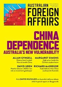 China Dependence: Australia's New Vulnerability: Australian Foreign Affairs 7