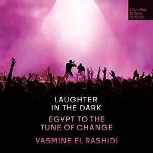 Laughter in the Dark: Egypt to the Tune of Change [Audiobook]