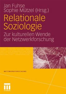 Relationale Soziologie: Zur kulturellen Wende der Netzwerkforschung
