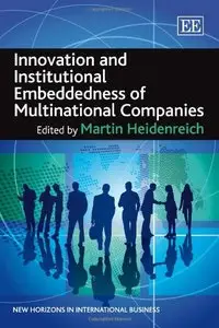 Innovation and Institutional Embeddedness of Multinational Companies (New Horizons in International Business series)