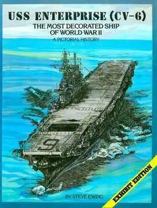 USS Enterprise (CV-6): The Most Decorated Ship of World War II - A Pictorial History (Repost)