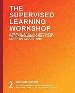 The Supervised Learning Workshop, 2nd Edition