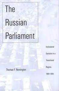 The Russian Parliament: Institutional Evolution in a Transitional Regime,1989-1999