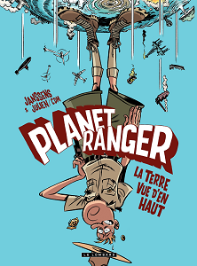 Planet Ranger - Tome 2 - La Terre Vue D'en Haut