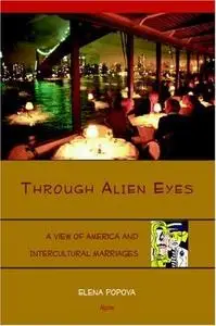 Through Alien Eyes: A View of America and Intercultural Marriages