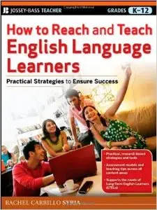 How to Reach & Teach English Language Learners: Practical Strategies to Ensure Success