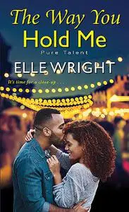 «The Way You Hold Me» by Elle Wright