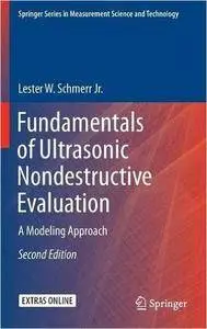 Fundamentals of Ultrasonic Nondestructive Evaluation: A Modeling Approach (2nd edition)