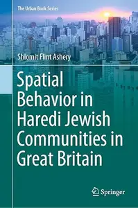 Spatial Behavior in Haredi Jewish Communities in Great Britain