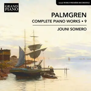 Jouni Somero - Palmgren: Complete Piano Works, Vol. 9 (2026)