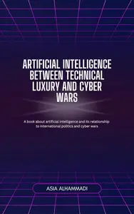 Artificial Intelligence Between Technical Luxury And Cyber Wars