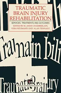 Traumatic Brain Injury Rehabilitation: Services, treatments and outcomes