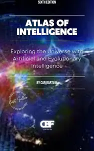 Atlas of Intelligence: Exploring the Universe with Artificial and Evolutionary Intelligence