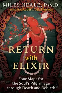 Return with Elixir: Four Maps for the Soul's Pilgrimage through Death and Rebirth
