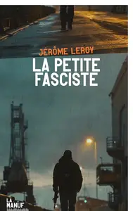 Jérôme Leroy, "La petite fasciste"