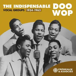 VA - The Indispensable Doo Wop - Vocal Groups, 1934-1962 (2024)