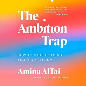 The Ambition Trap: How to Stop Chasing and Start Living [Audiobook]