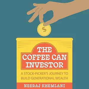 The Coffee Can Investor: A Stock-Picker's Journey to Build Generational Wealth [Audiobook]