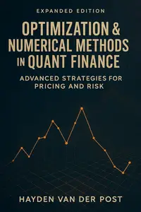 Optimization & Numerical Methods in Quant Finance: Advanced Strategies for Pricing and Risk
