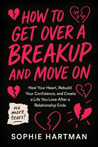 How to Get Over a Breakup and Move On