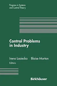 Control Problems in Industry: Proceedings from the SIAM Symposium on Control Problems San Diego, California July 22–23, 1994