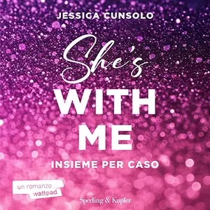 «She's with me - Insieme per caso: With Me, Vol. 1» by Jessica Cunsolo