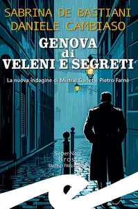 Genova di veleni e segeti - Sabrina De Bastiani & Daniele Cambiaso