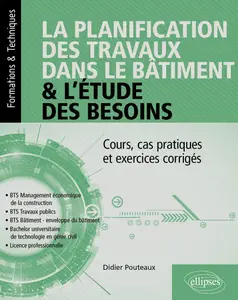 La planification des travaux dans le bâtiment et l'étude des besoins - Didier Pouteaux