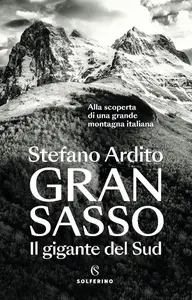 Gran Sasso. Il gigante del Sud - Stefano Ardito