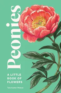 Peonies: A Little Book of Flowers