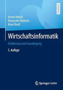 Wirtschaftsinformatik: Einführung und Grundlegung, 5.Auflage