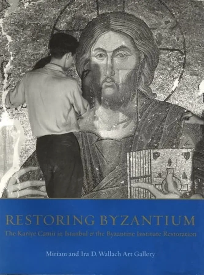 Restoring Byzantium. The Kariye Camii in Istanbul (Chora Church) (Repost)