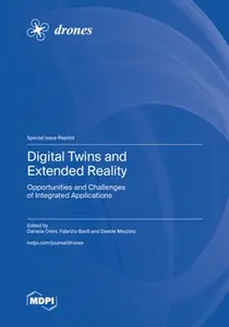 Digital Twins and Extended Reality: Opportunities and Challenges of Integrated Applications