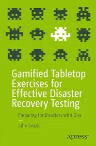 Gamified Tabletop Exercises for Effective Disaster Recovery Testing: Preparing for Disasters with Dice
