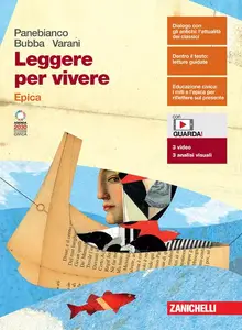 Leggere per vivere. Epica. Per le Scuole superiori.