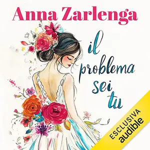 «Il problema sei tu» by Anna Zarlenga