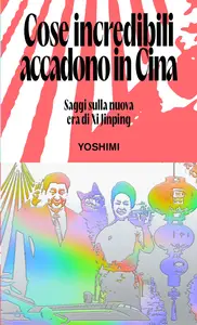 Cose incredibili accadono in Cina -  Yoshimi