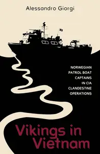 Vikings in Vietnam: Norwegian Patrol Boat Captains in CIA Clandestine Operations