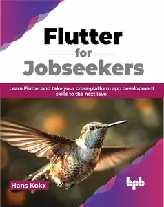 Flutter for Jobseekers: Learn Flutter and take your cross-platform app development skills to the next level (English Edition)